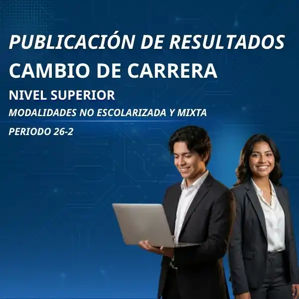 Resultados de Cambio de Carrera del NS Modalidad No Escolarizada 26-2